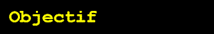 objectif.gif (1516 octets)