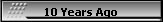 10 Years Ago